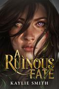 A Ruinous Fate (Heartless Fates #1) by Kaylie Smith