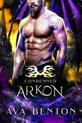 Arkon: A Demons Paranormal Romance (Condemned #1) by Ava Benton