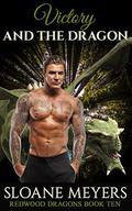 Victory and the Dragon (Redwood Dragons #10) by Sloane Meyers