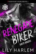 Renegade Biker (Dirty Bikers #3) by Lily Harlem