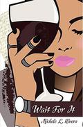 Wait For It by Michele L. Rivera, Kata Giraldo
