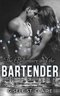 The Billionaire and the Bartender: Aidan's story (The Billionaires #2) by Gisele St. Claire