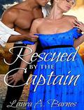 Rescued By the Captain by Laura A. Barnes