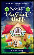 The Secret of Chestnut Hall (Blooms, Bones & Stones #1) by Olivia Swift