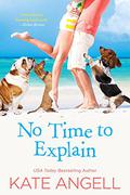 No Time to Explain (Barefoot William Beach #6) by Kate Angell