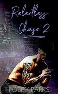Relentless Chase 2 (Their Love Story #2) by Shantee' A. Parks (Posey Parks)