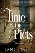 Time of the Picts: A Time Travel Romance (Hadrian's Wall #2) by Jane Stain