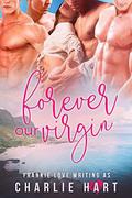 Forever Our Virgin by Charlie Hart, Frankie Love