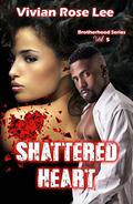 Shattered Heart by Vivian Rose Lee