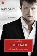 Catching the Player  (A Hamilton Family Series) by Diane Alberts