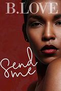 Send Me by B. Love