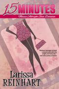 15 Minutes by Larissa Reinhart