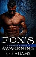 Fox's Awakening (Enchanted Immortals #2) by F.G. Adams