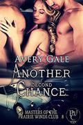 Another Second Chance (Masters of the Prairie Winds Club #8) by Avery Gale