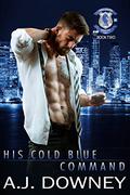 His Cold Blue Command (Indigo Knights #2) by A.J. Downey