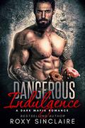 Dangerous Indulgence (Omerta #6) by Roxy Sinclaire