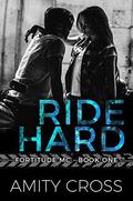 Ride Hard (Fortitude MC) by Amity Cross