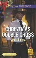 Christmas Double Cross (Texas Ranger Holidays #2) by Jodie Bailey