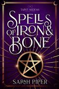 Spells of Iron & Bone by Sarah Piper