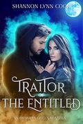 Traitor of the Entitled: An Obsidian Queen Novella (Obsidian Queen #3.5) by Shannon Lynn Cook