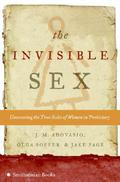 The Invisible Sex: Uncovering the True Roles of Women in Prehistory by Jake Page