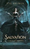 Salvation (League of Vampires #6) by Rye Brewer
