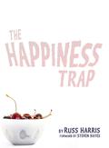 The Happiness Trap: How to Stop Struggling and Start Living: A Guide to ACT by Steven C. Hayes