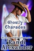 Ghostly Charades (Ghosts of High Paradise Ranch #3) by Randi Alexander