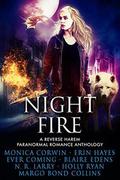 Night Fire: A Reverse Harem Paranormal Romance Anthology by N.R. Larry