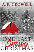 One Last Snowy Christmas: An O'Loughlin Brothers Novella by A.F. Crowell
