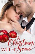 A Christmas with Snow by Ellie Danes