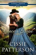Grace's Hope (Journey to Freedom #1) by Cissie Patterson