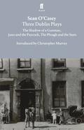 Three Dublin Plays: The Shadow of a Gunman / Juno and the Paycock / The Plough and the Stars by Seán O'Casey