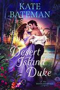 Desert Island Duke (Ruthless Rivals #3.5) by Kate Bateman