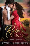 A Rake's Revenge (Rake Trilogy #2) by Cynthia Breeding