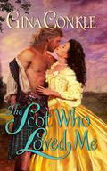 The Scot Who Loved Me (Scottish Treasures #1) by Gina Conkle
