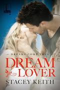 Dream Lover (Dreams Come True #3) by Stacey Keith
