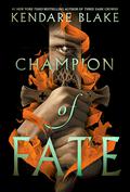 Champion of Fate (Heromaker #1) by Kendare Blake