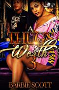 A Thugs Worth 3 by Barbie Scott