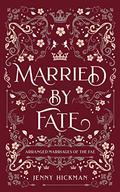 Married by Fate (Arranged Marriages of the Fae #1) by Jenny Hickman