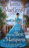 How to Best a Marquess (The Widow Rules #3) by Janna MacGregor