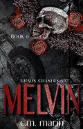 Melvin (Chaos Chasers MC #6) by C.M. Marin