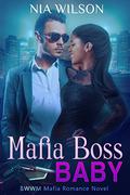 Mafia Boss’ Baby by Nia Wilson
