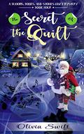 The Secret of the Quilt (Blooms, Bones & Stones #4) by Olivia Swift