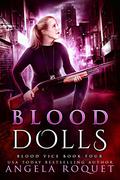 Blood Dolls (Blood Vice #4) by Angela Roquet