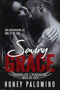 Saving Grace (Gods of Chaos MC #6) by Honey Palomino