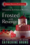 Frosted with Revenge (Cookies & Chance Mystery #4) by Catherine Bruns