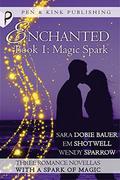 Magic Spark (Enchanted) by Wendy Sparrow