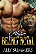 Alaric (Bearly Royal #1) by Ally Summers
