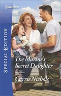 The Marine's Secret Daughter  (Small-Town Sweethearts) by Carrie Nichols